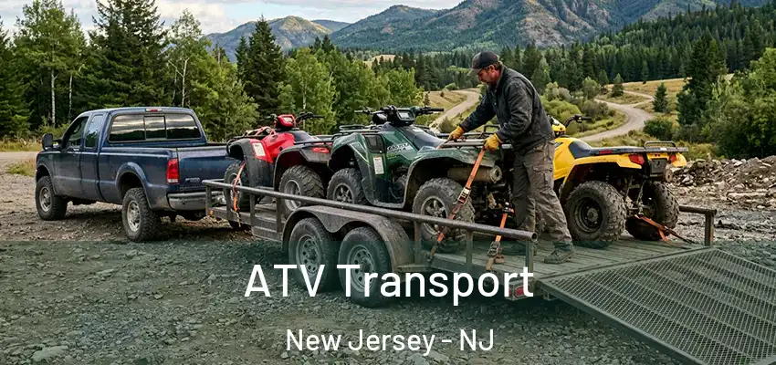  ATV Transport New Jersey - NJ