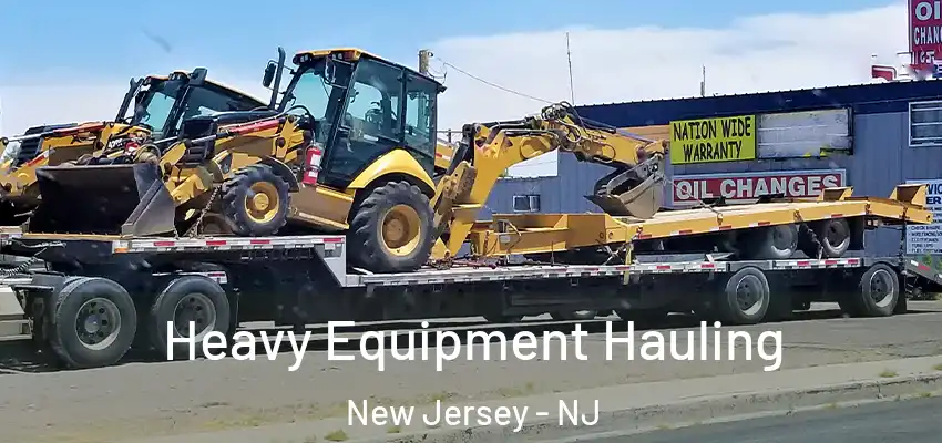  Heavy Equipment Hauling New Jersey - NJ
